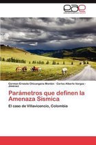 Parámetros que definen la Amenaza Sísmica