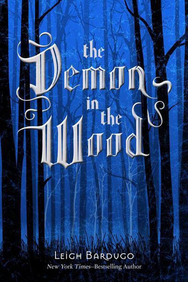 The Demon in the Wood - Leigh Bardugo
