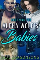 Carrying The Alpha Wolf's Babies (MM Alpha Omega Fated Mates Mpreg Shifter)