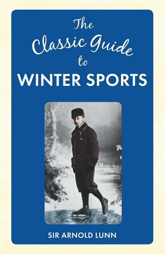 The Classic Guide to ... - The Classic Guide to Winter Sport ... - cover