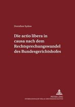 Schriften Zum Strafrecht Und Strafprozeßrecht- Die Actio Libera in Causa Nach Dem Rechtsprechungswandel Des Bundesgerichtshofs