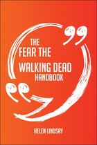 The Fear the Walking Dead Handbook - Everything You Need To Know About Fear the Walking Dead