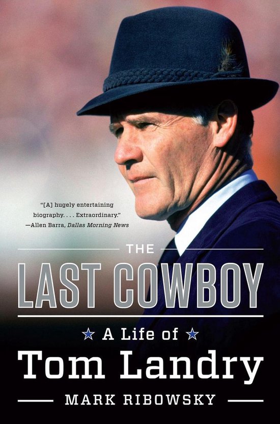 The Last Cowboy: A Life of Tom Landry - cover