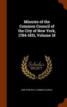 Minutes of the Common Council of the City of New York, 1784-1831, Volume 18