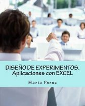 Diseno de Experimentos. Aplicaciones Con Excel