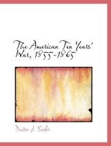 The American Ten Years' War, 1855-1865