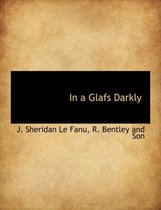 In a Glafs Darkly