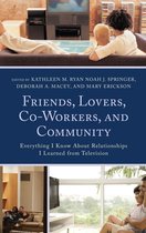 Lexington Studies in Communication and Storytelling - Friends, Lovers, Co-Workers, and Community