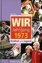 Wir vom Jahrgang 1973 - Kindheit und Jugend