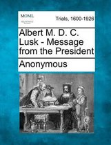 Albert M. D. C. Lusk - Message from the President