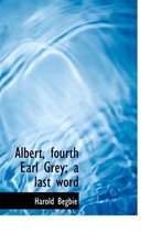 Albert, Fourth Earl Grey; A Last Word