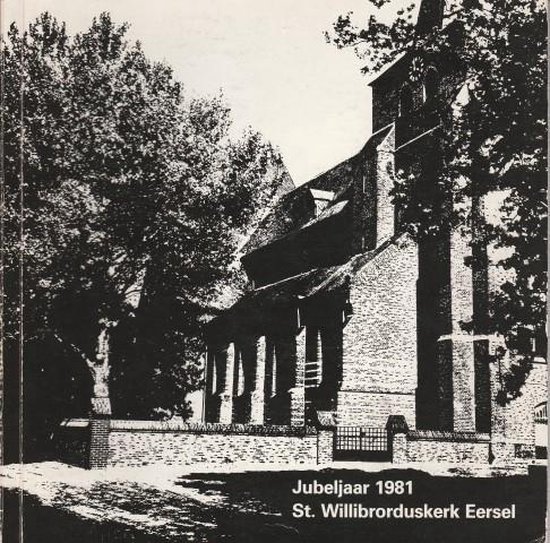 1981 st. willibrorduskerk eersel Jubeljaar