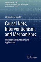 Synthese Library 381 - Causal Nets, Interventionism, and Mechanisms