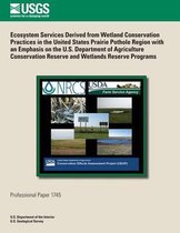Ecosystem Services Derived from Wetland Conservation Practices in the United States Prairie Pothole Region with an Emphasis on the U.S. Department of Agriculture Conservation Reser