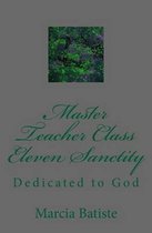 Master Teacher Class Eleven Sanctity