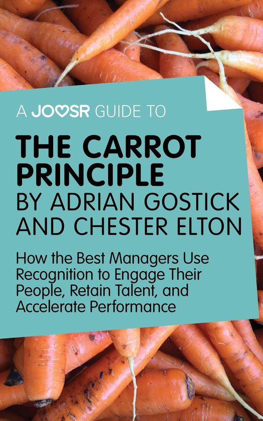 A Joosr Guide to... The Carrot Principle by Adrian Gostick a ... - cover