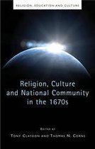 Religion, Education and Culture - Religion, Culture and National Community in the 1670s