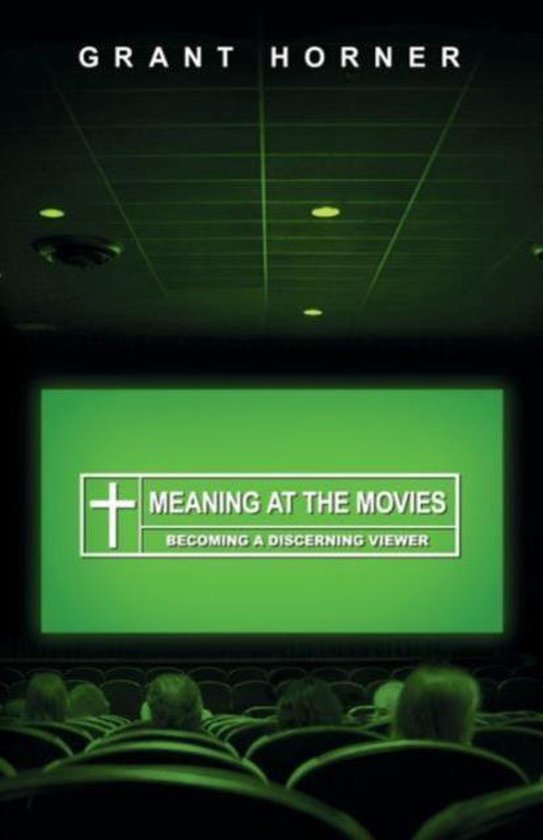 Meaning at the Movies 9781433512285 Grant Horner Boeken