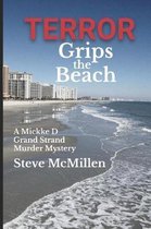 Mickke D Grand Strand Murder Mystery- Terror Grips the Beach