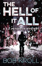 A T.J. Peterson Mystery 2 - The Hell of It All