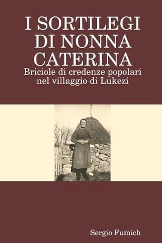 I Sortilegi DI Nonna Caterina | 9781409212799 | Sergio Fumich | Boeken ...