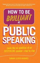 How to be Brilliant at Public Speaking