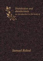 Disinfection and Disinfectants an Introduction to the Study of