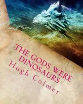 The Gods Were Dinosaurs