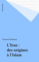 L'Iran : des origines à l'Islam