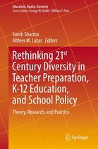 Education, Equity, Economy 7 - Rethinking 21st Century Diversity in Teacher Preparation, K-12 Education, and School Policy