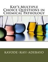 Kay's Multiple Choice Questions in Chemical Pathology