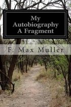 My Autobiography a Fragment