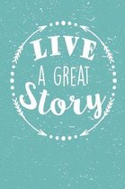 Live a Great Story