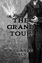 The Grand Tour 4 - A Glance Back