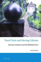 Australian and New Zealand Studies in German Language and Literature 22 - Travel Texts and Moving Cultures