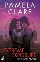 I-Team - Extreme Exposure: I-Team 1 (A series of sexy, thrilling, unputdownable adventure)