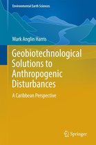 Environmental Earth Sciences - Geobiotechnological Solutions to Anthropogenic Disturbances