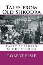Tales from Old Shkodra