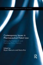 Routledge Research in Intellectual Property - Contemporary Issues in Pharmaceutical Patent Law