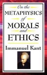 On The Metaphysics of Morals and Ethics