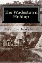 The Wadestown Holdup