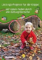 Lieblings-Projekte für die Krippe - mit rotem Faden durch alle Bildungsbereiche
