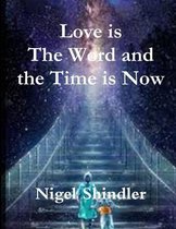 Love is The Word and the Time is Now