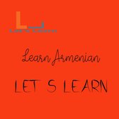Let's Learn 4 - Let's Learn Learn Armenian
