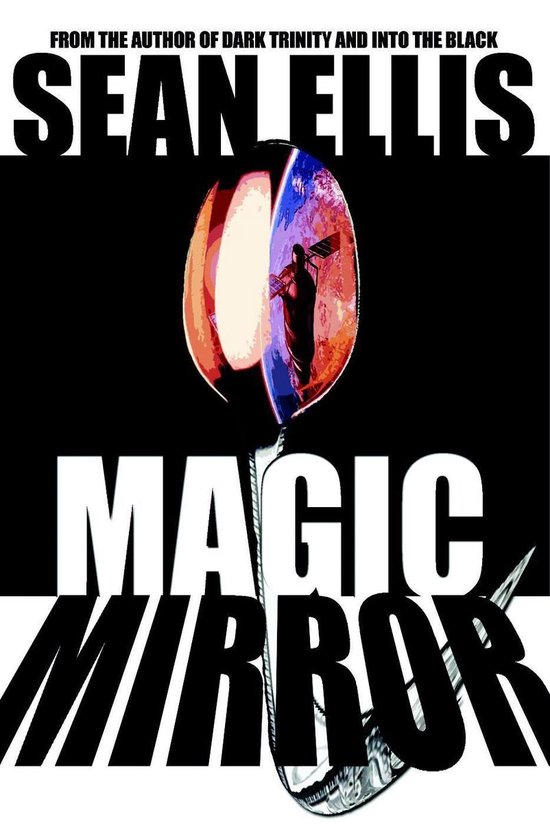 Magic Mirror (ebook), Sean Ellis 9781536566307 Boeken bol