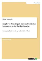 Employer Branding ALS Personalpolitisches Instrument in Der Bankenbranche