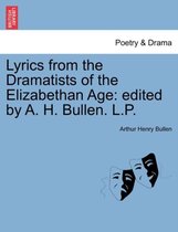 Lyrics from the Dramatists of the Elizabethan Age