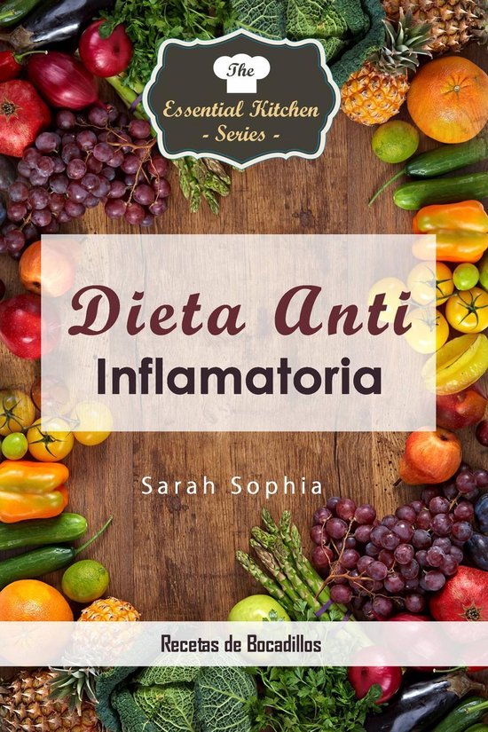 Dieta Anti Inflamatoria Recetas De Bocadillos Ebook Sarah Sophia 9781507127094 9850