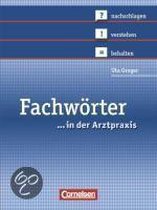 Medizinische Fachangestellte 1.-3. Ausbildungsjahr. Fachwörter in der Arztpraxis