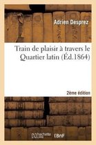 Histoire- Train de Plaisir � Travers Le Quartier Latin (2e �dition)